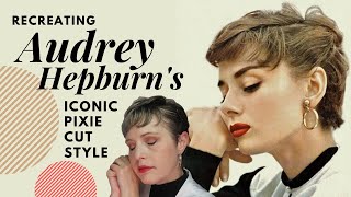 Recreating Audrey Hepburns ICONIC Pixie Cut [upl. by Mushro]